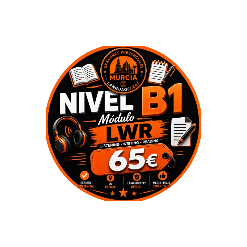 Examen Presencial Languagecert B1 Módulo LWR en Murcia
